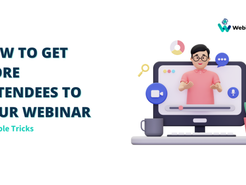 How To Get More Attendees To Your Webinar
